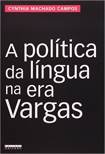 A Política da Língua na Era Vargas