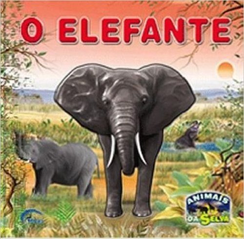 Animais da Selva. O Elefante
