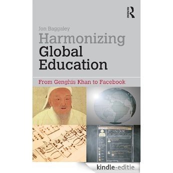 Harmonizing Global Education: From Genghis Khan to Facebook (Open and Flexible Learning Series) [Kindle-editie]