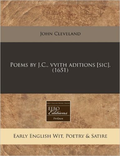 Poems by J.C., Vvith Aditions [Sic]. (1651)