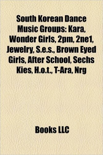 South Korean Dance Music Groups: Kara, Wonder Girls, 2pm, 2ne1, Jewelry, S.E.S., Brown Eyed Girls, After School, Sechs Kies, H.O.T., T-Ara, Nrg baixar