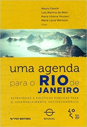 Uma Agenda Para o Rio de Janeiro. Estratégias e Políticas Públicas Para o Desenvolvimento Socioeconômico