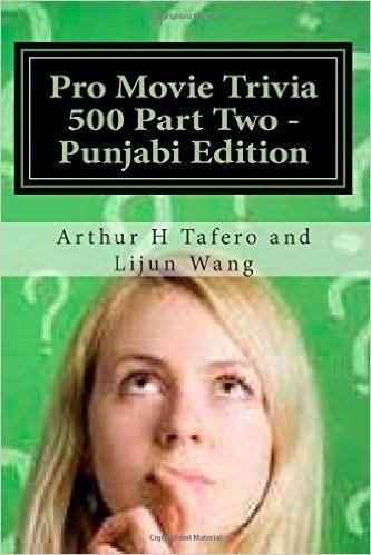 Pro Movie Trivia 500 Part Two - Punjabi Edition: Bonus! Buy This Book and Get a Free Movie Collectibles Catalogue!*