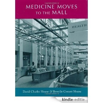 Medicine Moves to the Mall (Center Books on Space, Place, and Time) [Kindle-editie]