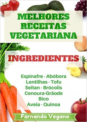 Melhores Receitas Vegetarianas: Ingredientes