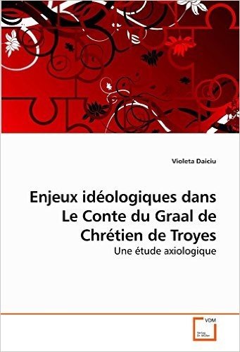 Enjeux Idologiques Dans Le Conte Du Graal de Chrtien de Troyes