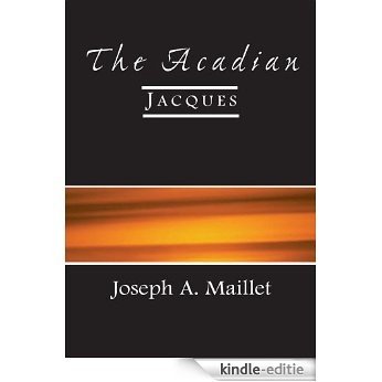 The Acadian: Jacques (English Edition) [Kindle-editie]