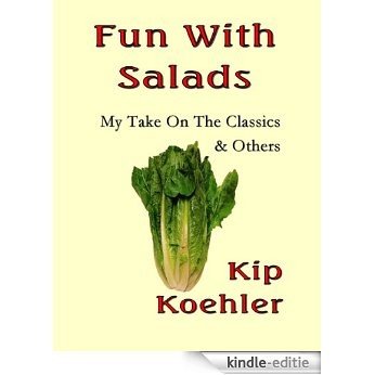 FUN WITH SALADS: My take On The Classics & Others (English Edition) [Kindle-editie]