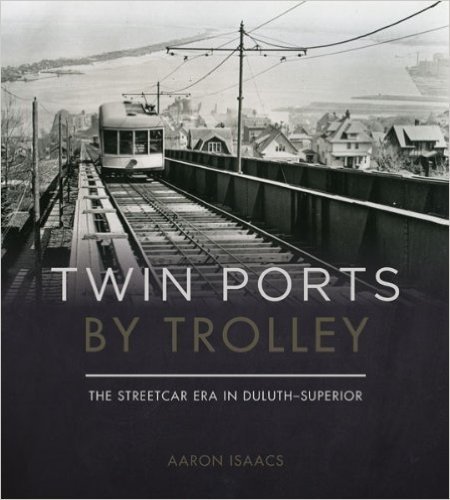 Twin Ports by Trolley the Streetcar Era in Duluth_superior