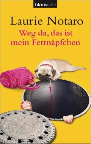Weg da, das ist mein Fettnäpfchen (German Edition)