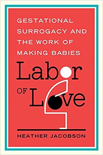 indir Labor of Love: Gestational Surrogacy and the Work of Making Babies (Families in Focus)