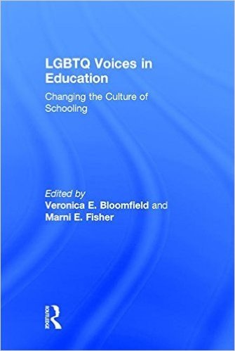 Lgbtq Voices in Education: Changing the Culture of Schooling
