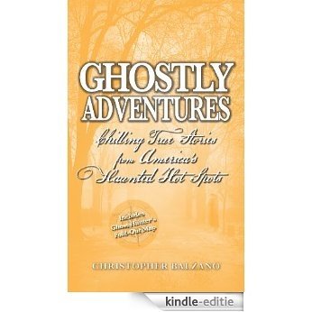 Ghostly Adventures: Chilling True Stories from America's Haunted Hot Spots [Kindle-editie] beoordelingen