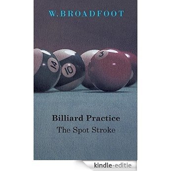Billiard Practice - The Spot Stroke [Kindle-editie]