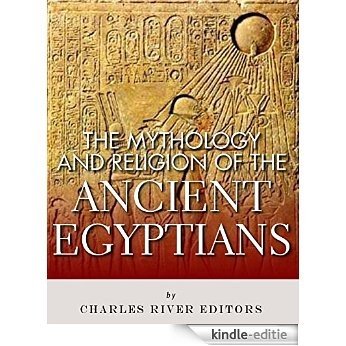 The Mythology and Religion of the Ancient Egyptians (English Edition) [Kindle-editie]