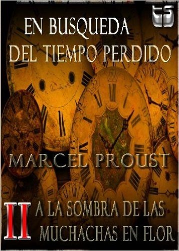 En Busqueda del Tiempo Perdido II (A la sombra de las muchachas en flor) (Spanish Edition)