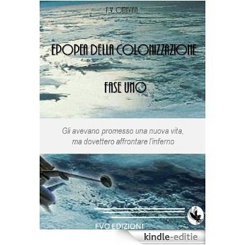 Fase Uno (Epopea della colonizzazione Vol. 1) (Italian Edition) [Kindle-editie]