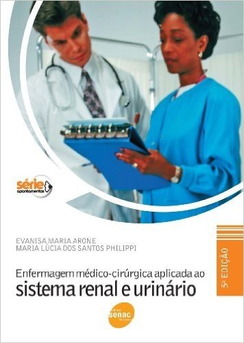 Enfermagem Médico-Cirúrgica Aplicada ao Sistema Renal e Urinário