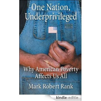 One Nation, Underprivileged: Why American Poverty Affects Us All [Kindle-editie] beoordelingen