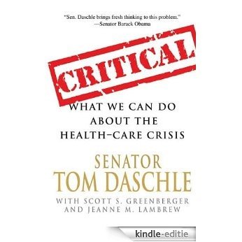 Critical: What We Can Do About the Health-Care Crisis [Kindle-editie]