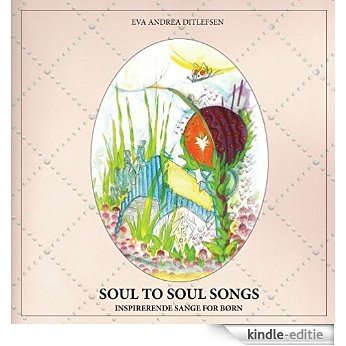 Soul to Soul Songs: Inspirerende sange for børn [Kindle-editie]