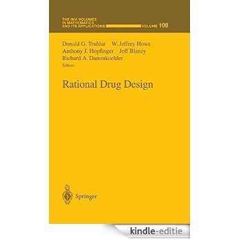 Rational Drug Design (The IMA Volumes in Mathematics and its Applications) [Kindle-editie]