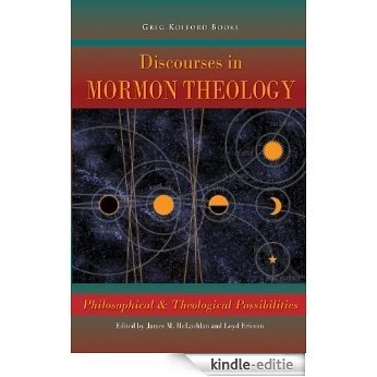 Discourses in Mormon Theology:  Philosophical and Theological Possibilities (English Edition) [Kindle-editie]