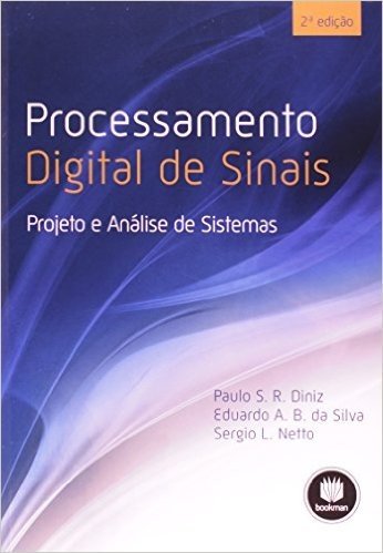 Processamento Digital de Sinais. Projeto e Análise de Sistemas