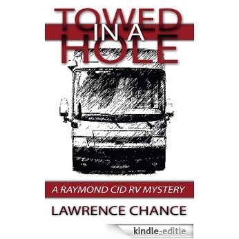 Towed In A Hole (A Raymond Cid RV Mystery Book 1) (English Edition) [Kindle-editie] beoordelingen