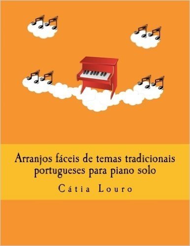 Arranjos Faceis de Temas Tradicionais Portugueses Para Piano Solo
