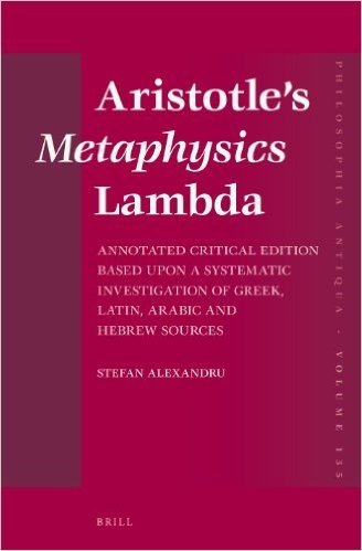 Aristotle S "Metaphysics" Lambda: Annotated Critical Edition Based Upon a Systematic Investigation of Greek, Latin, Arabic and Hebrew Sources