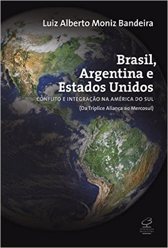 Brasil, Argentina e EUA. Da Tríplice Aliança ao Mercosul