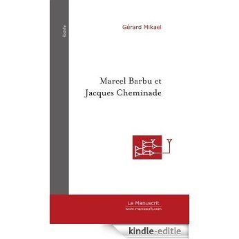 Marcel Barbu et Jacques Cheminade : Deux candidats hors-parti à l'élection présidentielle (Histoire) [Kindle-editie]