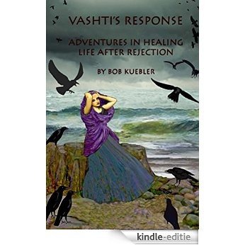 Vashti's Response: Adventures In Healing - Life After Rejection (English Edition) [Kindle-editie]