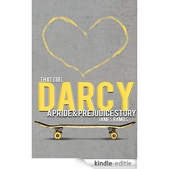 That Girl, Darcy: A Pride and Prejudice Story (English Edition) [Kindle-editie]