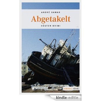 Abgetakelt (Küsten Krimi) [Kindle-editie]