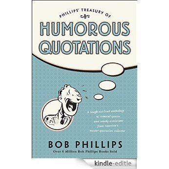 Phillips' Treasury of Humorous Quotations (English Edition) [Kindle-editie]