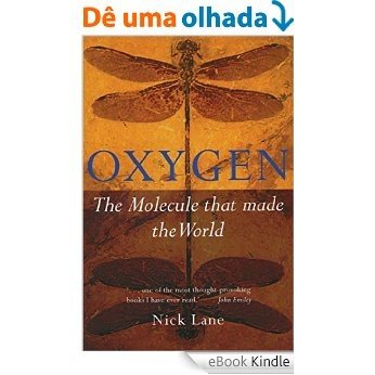 Oxygen: The molecule that made the world (Popular Science) [eBook Kindle]