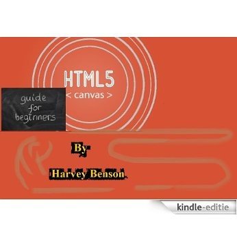 HTML5 Canvas : Guide for Beginners: Guide for Beginners (English Edition) [Kindle-editie]