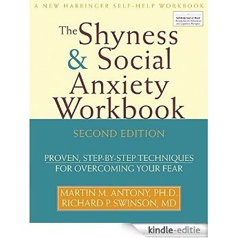The Shyness and Social Anxiety Workbook: Proven, Step-by-Step Techniques for Overcoming your Fear [Kindle-editie]