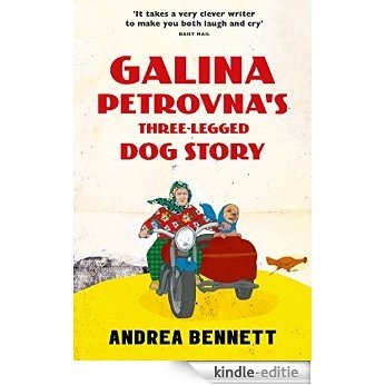 Galina Petrovna's Three-Legged Dog Story [Kindle-editie] beoordelingen