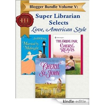 Blogger Bundle Volume V: Super Librarian Sele: Prairie Wife\Married by Midnight\The Bride Fair [Kindle-editie]
