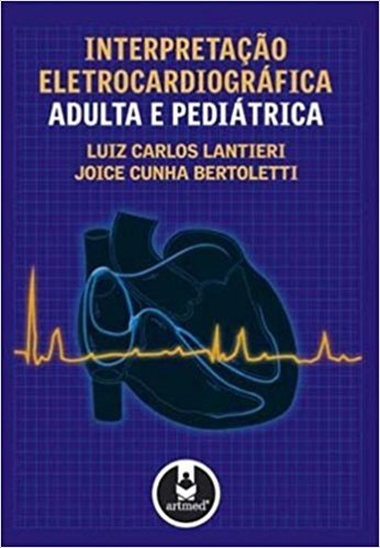 Interpretação Eletrocardiográfica Adulta e Pediátrica