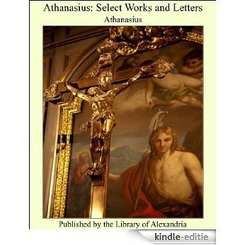 Athanasius: Select Works and Letters [Kindle-editie]