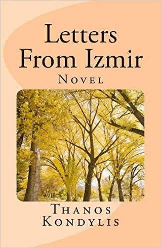 Thanos Kondylis, Letters from Izmir: (Novel)