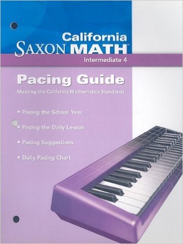 California Saxon Math Intermediate 4: Pacing Guide