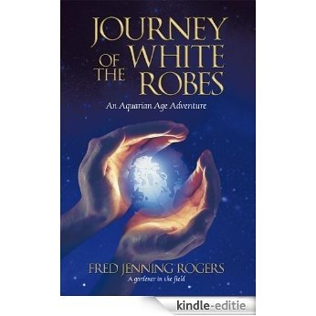 Journey of the White Robes (English Edition) [Kindle-editie]