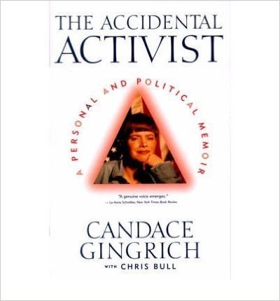 [The Accidental Activist: A Personal and Political Memoir] (By: Candace Gingrich) [published: September, 1997]