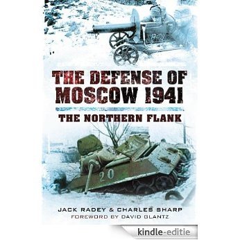 The Defense of Moscow 1941: The Northern Flank [Kindle-editie] beoordelingen