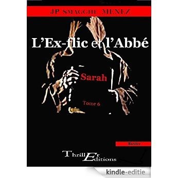 L'Ex-flic et l'Abbé, tome 6 - Sarah [Kindle-editie]